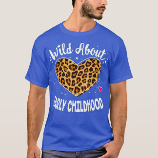 Wild About Teaching Early Childhood Leopard Squad  T-Shirt