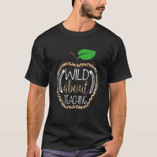 Wild About Teaching Leopard Print School Teacher T-Shirt