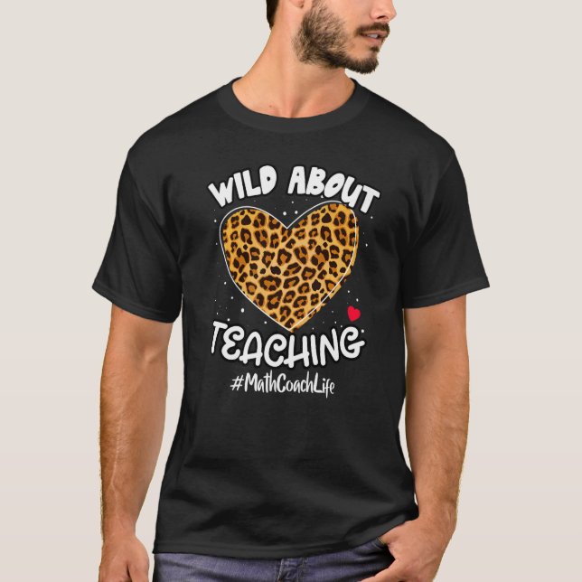 Wild About Teaching Math Coach Life Squad Leopard  T-Shirt (Front)
