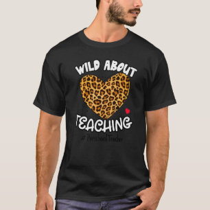 Wild About Teaching Preschool Teacher Squad Leopar T-Shirt