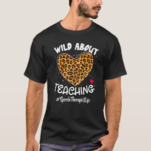 Wild About Teaching Speech Therapy Squad Leopard P T-Shirt