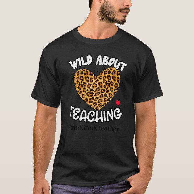 Wild About Teaching Teacher Leopard Squad 2nd Grad T-Shirt (Front)