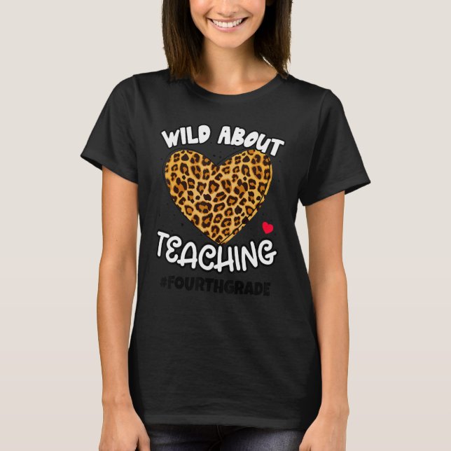 Wild About Teaching Teacher Leopard Squad 4th Grad T-Shirt (Front)