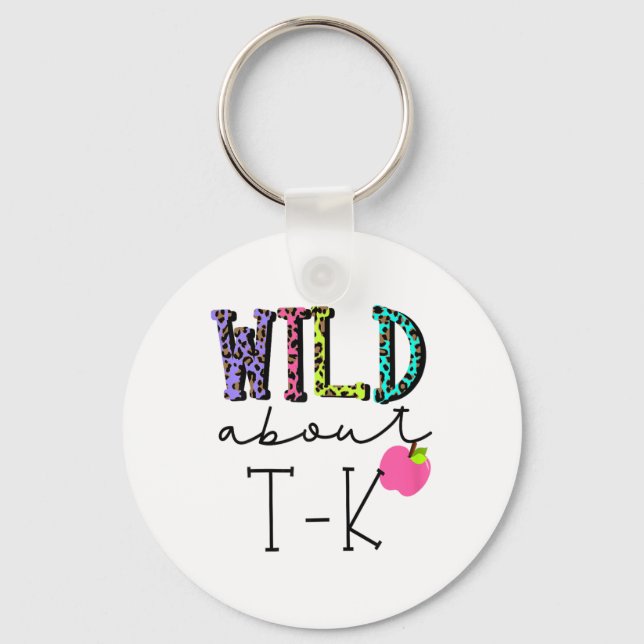 Wild About Tk For T K Teacher Teaching Student Lea Key Ring (Front)
