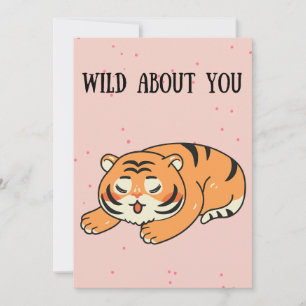 Wild About You cartoon Tiger Valentine's Day   Holiday Card