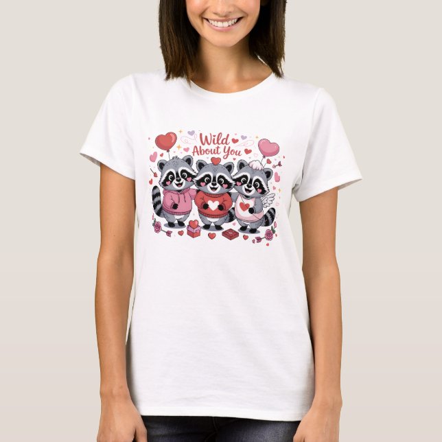 Wild About You Cute Raccoon Valentine Squad T-Shirt (Front)