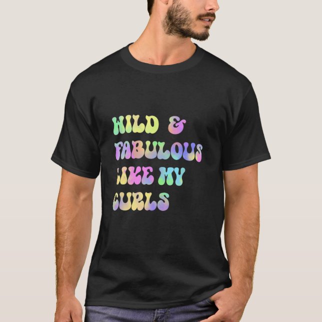 Wild and Fabulous Like My Curls Curly Hair Retro T T-Shirt (Front)