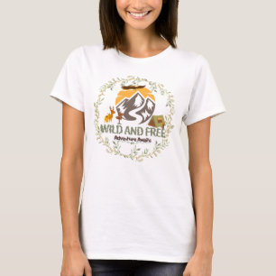 Wild and Free – Adventure Awaits Women’s T-Shirt