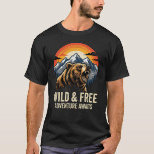 Wild and Free Bear Shirt Adventure Awaits Mountain