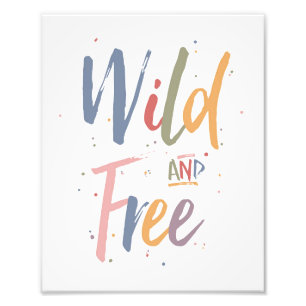 Wild And Free Photo Print