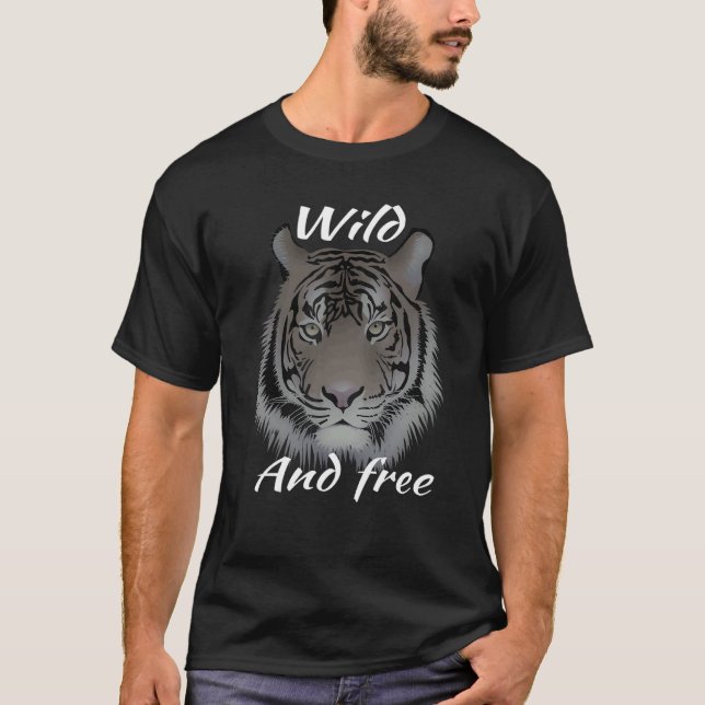 Wild and free tiger 1 T-Shirt (Front)