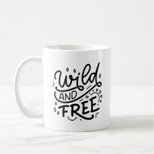 Wild And Free Typography MugI h Coffee Mug
