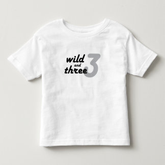 Wild and Three Toddler T-Shirt