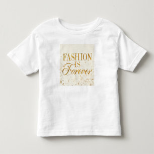 Wild Apple Fashion Is Forever - Girly Quote Toddler T-Shirt