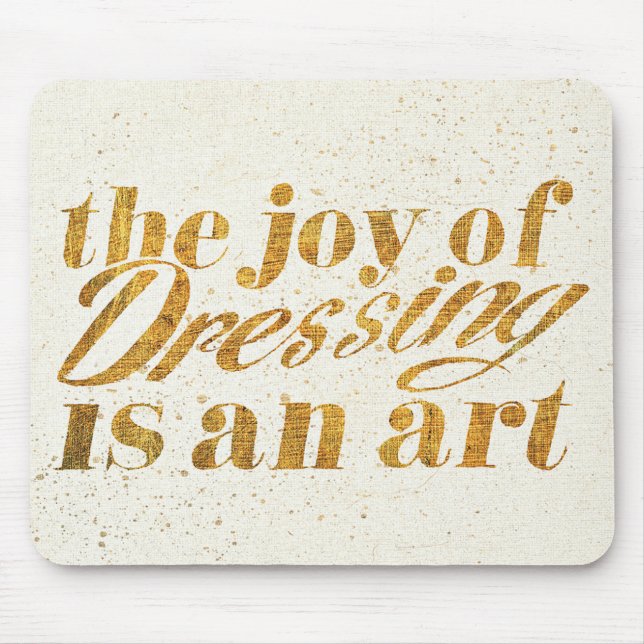 Wild Apple | The Joy Of Dressing - Girly Quote Mouse Mat (Front)
