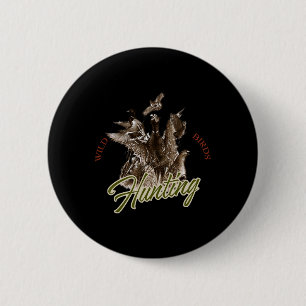 Wild Bird T Shirt Wildlife Hunting  6 Cm Round Badge