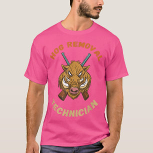 Wild Boar Hog Removal Technician Wild Hog Hunting T-Shirt
