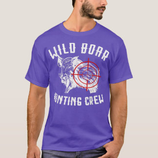 Wild Boar Hunting Crew Wild Boar Pigs Wild Hunting T-Shirt