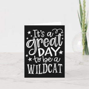 Wild Cat Its Great Day To Be A Wild Cat School Ani Card