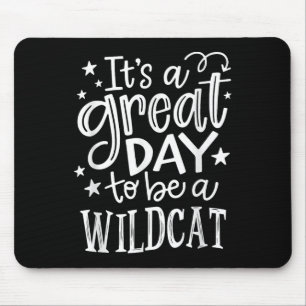 Wild Cat Its Great Day To Be A Wild Cat School Ani Mouse Mat