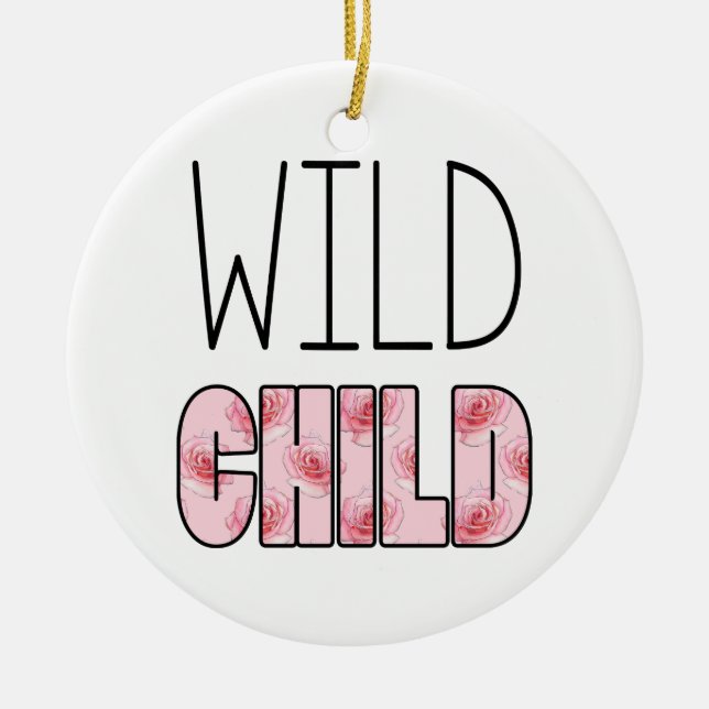 Wild Child - Pink Rose Pattern, Quote Ceramic Tree Decoration (Front)