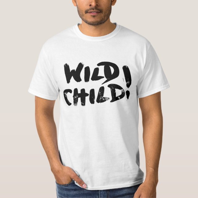Wild Child! T-Shirt (Front)