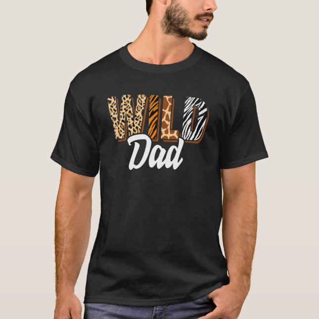 Wild Dad Zoo Born Two be Wild B day Safari Jungle  T-Shirt (Front)