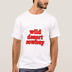 Wild Desert Cowboy Western Typography T-Shirt
