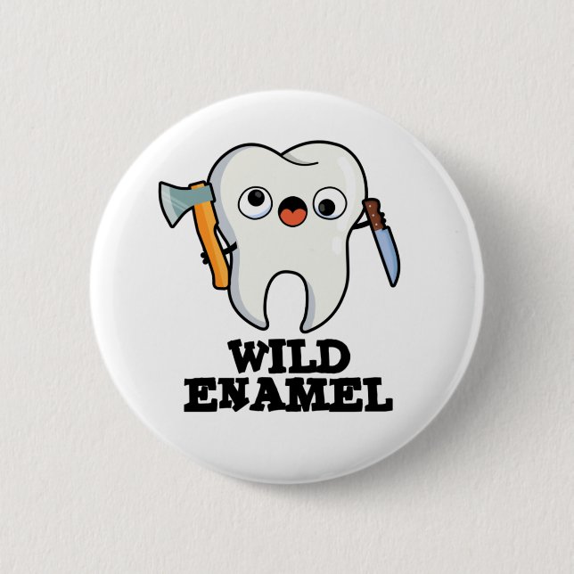 Wild Enamel Funny Wild Animal Tooth Pun 6 Cm Round Badge (Front)