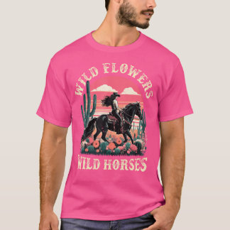 Wild Flowers-Wild Horses Sunset Cowgirl Riding Hor T-Shirt