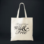 Wild & Free Tote Bag<br><div class="desc">awesome young wild and free teen</div>