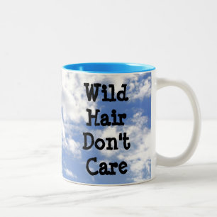 Wild Hair Don't Care Cup Mug Monday?