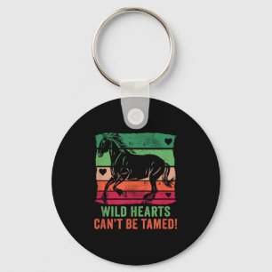 Wild Hearts Can't Be Tamed! Equestrian And Horse R Key Ring