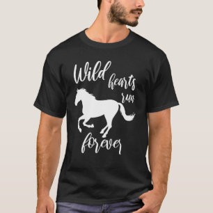 Wild Hearts Run for ever Horse Girl Equestrian T-Shirt