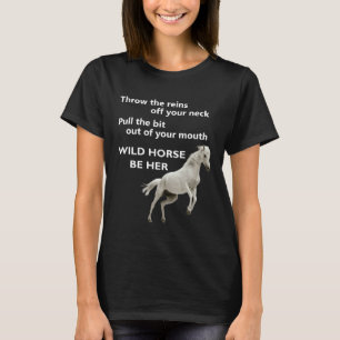 Wild Horse Be Her Freedom Woman Inspiration Girl P T-Shirt