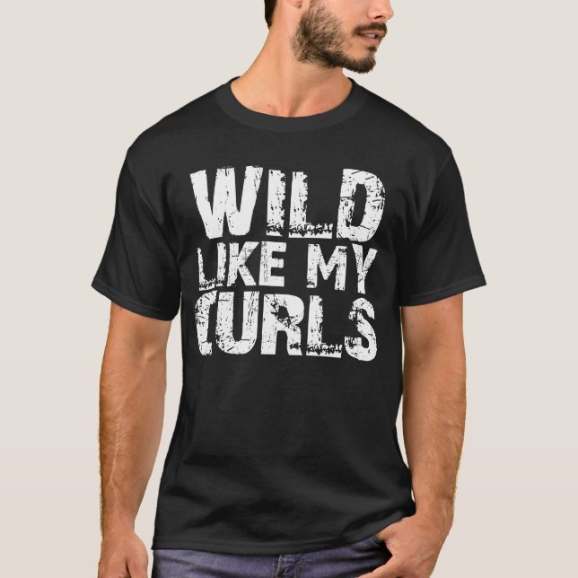 wild like my curls T-Shirt (Front)