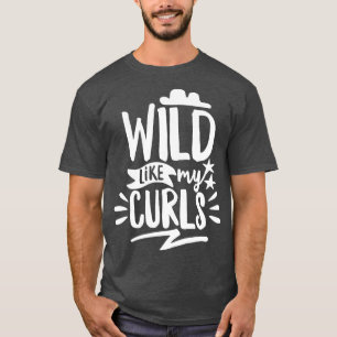 Wild Like My Curls T-Shirt