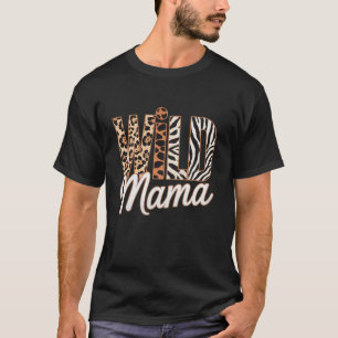 Wild Mama Leopard Cheetah Animal Mum Life Mothers T-Shirt