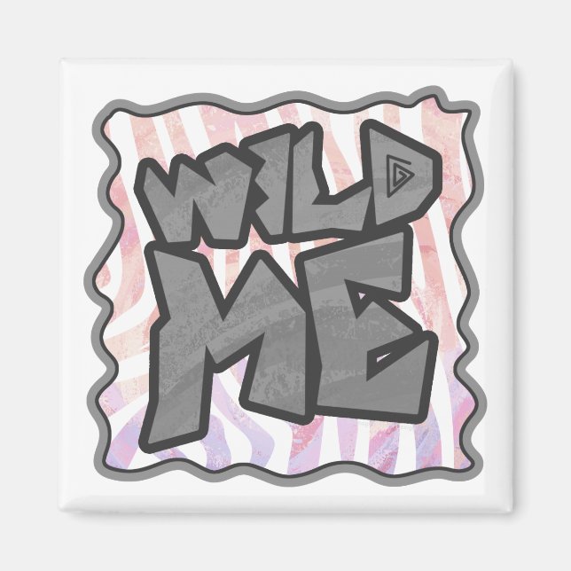 Wild Me Zebra Pink and White Magnet (Front)