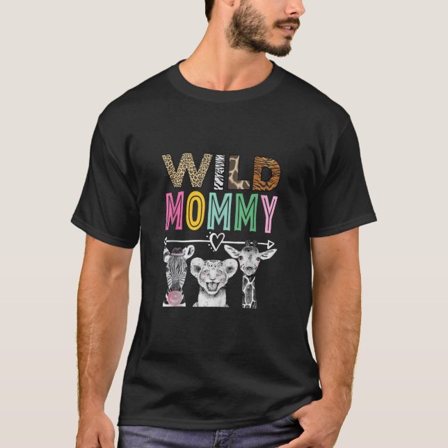 Wild Mommy Zoo Theme Birthday Safari Jungle Matchi T-Shirt (Front)