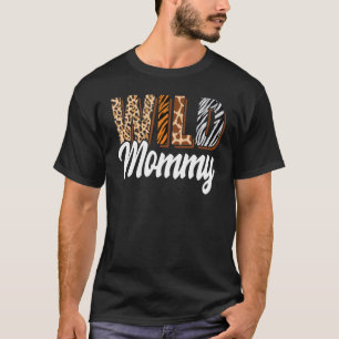 Wild Mummy Zoo Born Two be Wild B day Safari Jungl T-Shirt