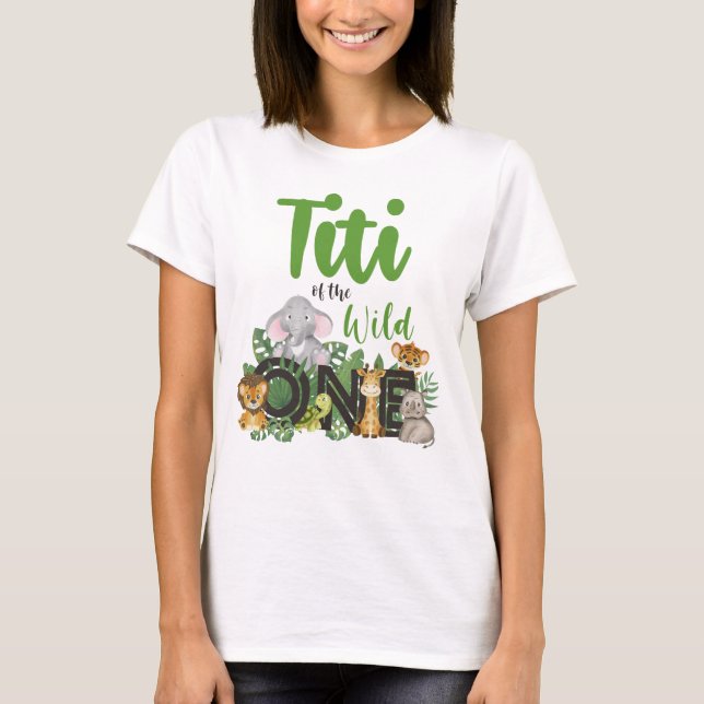 Wild One Auntie Titi Jungle Safari Birthday family T-Shirt (Front)