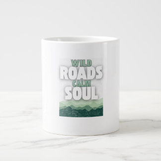 Wild Roads Calm Soul-Motivational quote Large Coffee Mug