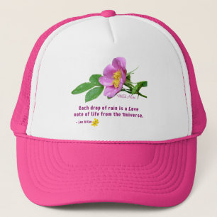 Wild Rose Wildflower Rain Quote Trucker Hat