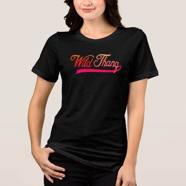 Wild Thing Funny Unisex Design | Wild Thing Shirt  (Front)