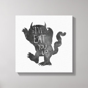 Wild Thing   I'll Eat You Up Canvas Print