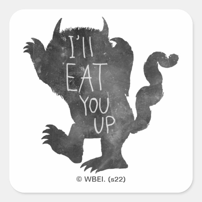 Wild Thing | I'll Eat You Up Square Sticker (Front)