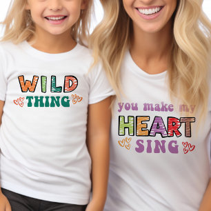  Wild Thing You Make my Heart Sing Groovy Matching Toddler T-Shirt