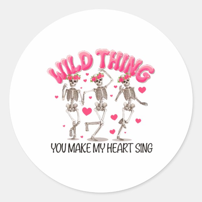 Wild Thing You Make My Heart Sing Skeleton Valenti Classic Round Sticker (Front)