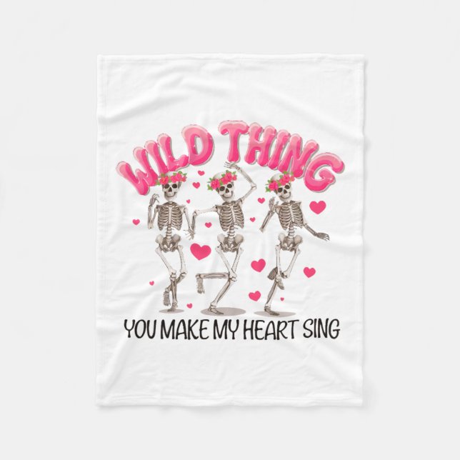 Wild Thing You Make My Heart Sing Skeleton Valenti Fleece Blanket (Front)